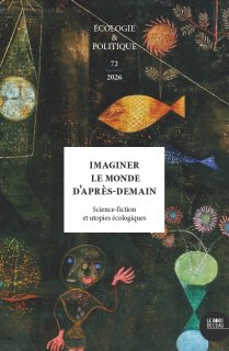 N°&nbsp;72 Imaginer le monde d’après-demain. Science-fiction et utopies écologiques
